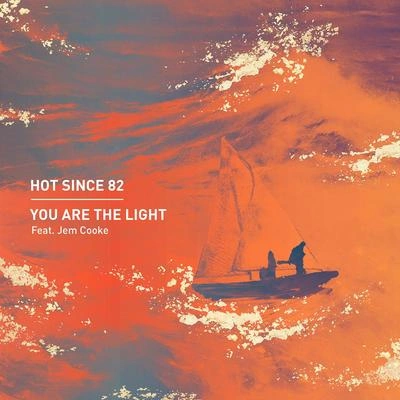 Hot Since 82Jem CookeYou Are the Light (Edit)