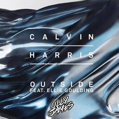 Ellie GouldingOlly JamesCalvin HarrisOutside (Olly James Bootleg)