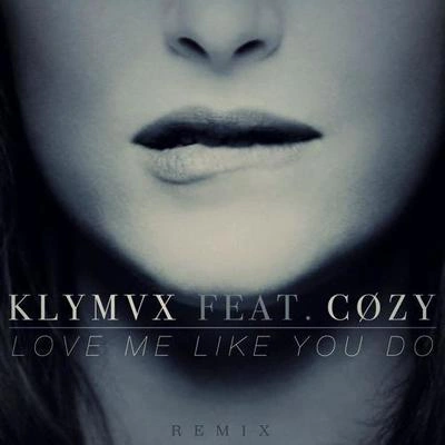 KLYMVXLove Me Like You Do (KLYMVX Edit)