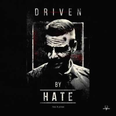 Tha PlayahDriven by Hate