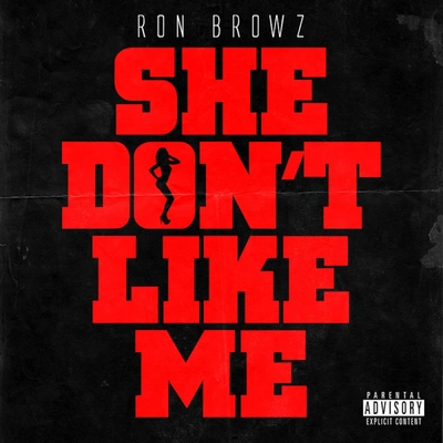 Ron BrowzShe Dont Like Me (Clean)