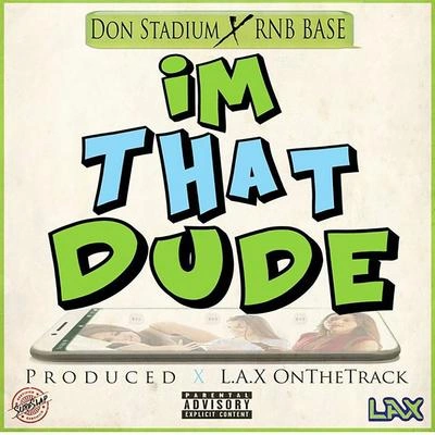 Rnb BaseDon StadiumIm That Dude