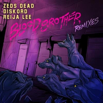 Zeds DeadReija LeeDiskordBlood Brother (Conrank Remix)