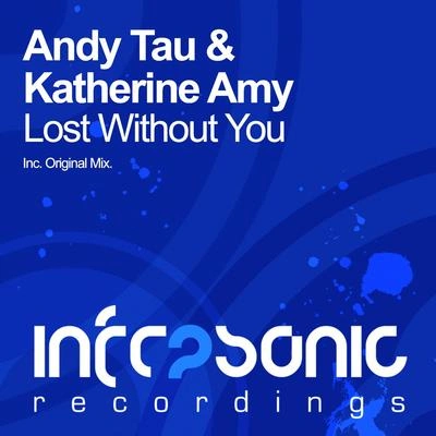 Katherine AmyAndy Taulost without you (original mix)