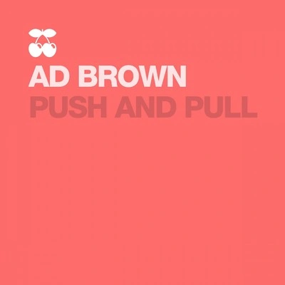 Ad BrownPush and Pull (TomCole Remix)