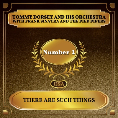 Tommy Dorsey and His OrchestraFrank SinatraThe Pied Pipersthere are such things