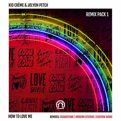 Jolyon PetchHow to Love Me (Sugarstarr Remix)