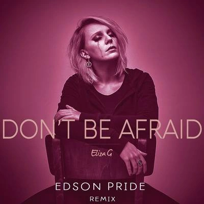 Eliza GEdson PrideDon TB E afraid (eds on pride remix)