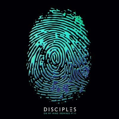 DisciplesOn My Mind (Chi Thanh Remix)