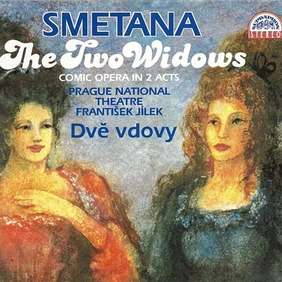 Nada SormovaJiri ZahradnicekPrague National Theatre OrchestraJaroslav HorácekFrantisek JilekTwo Widows, ., Act II, Scene 8: "Go and Grumble Like a Bear" (Karolina, vdova, Ladislav Podhájský, Mumlal, hajný)