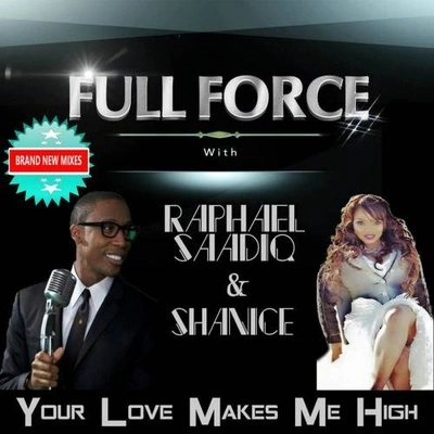 Shanice WilsonRaphael SaadiqFull ForceYour Love Makes Me High