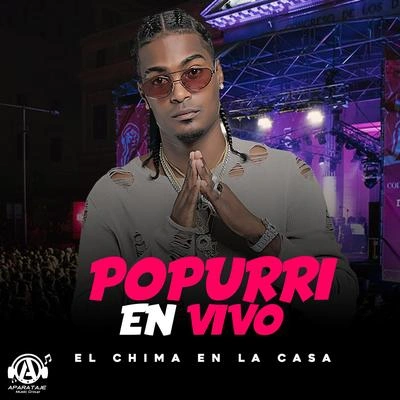 El Chima En La CasaPopurri en Vivo