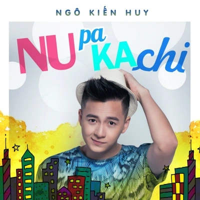 Ngo Kien HuyNupakachi