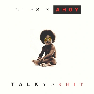 Clips X AhoyTalk Yo ****