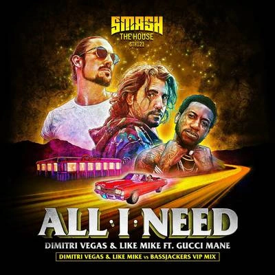 BassjackersGucci ManeDimitri Vegas & Like MikeAll I Need (DVLM X Bassjackers VIP MIX)