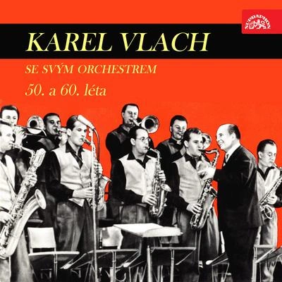 Karel Vlach se svým orchestremSedmdesát šest trombónů