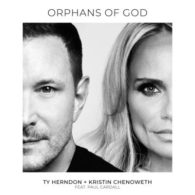 Paul CardallKristin ChenowethTy HerndonOrphans of God