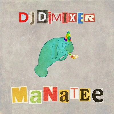 DJ DimixeRManatee