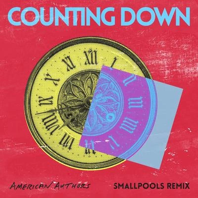 American AuthorsCounting Down (Smallpools Remix)