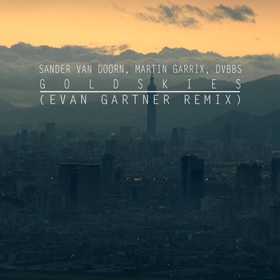 DVBBSGold Skies (feat. Aleesia) (Evan Gartner Remix)