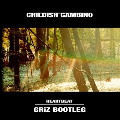 Childish GambinoHeartbeat (GRiZ﻿ Bootleg Remix)