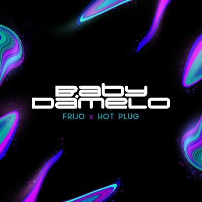 Hot Plug BeatsFrijoBaby Damelo