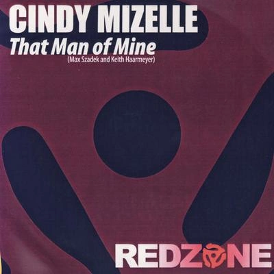 Cindy MizelleThat Man Of Mine - Matt Consola & Keith Haarmeyer Electro Haus Vocal