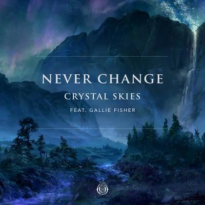 Crystal SkiesNever Change (feat. Gallie Fisher)