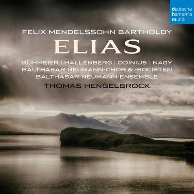 Thomas HengelbrockElias, Op. 70 (Highlights):Teil I: Elias, gehe weg von hinnen