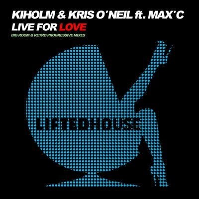 MaxCLive for Love (Kris O'Neil Radio Edit)