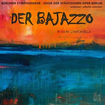 Berliner SymphonikerDer Bajazzo, Akt I: Jetzt spielen? - Hüll dich in Tand (Canio)