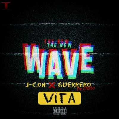 Guerrero de Cristothe new wave vi它 (feat. J-con)