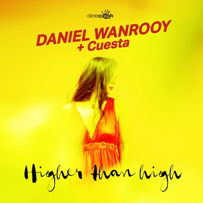 Daniel WanrooyHigher Than High (Radio Edit)