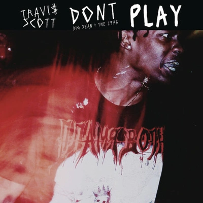 Travis ScottThe 1975Big SeanDon唐play