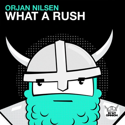 Ørjan NilsenWhat A Rush (Extended Mix)