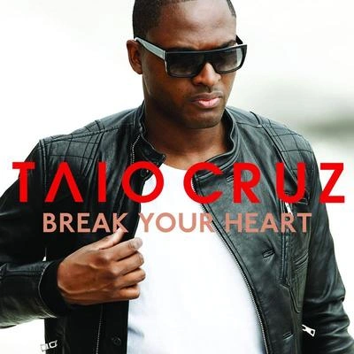 Taio CruzBreak Your Heart