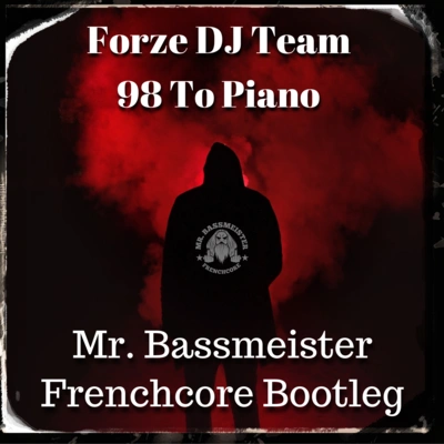 Mr. Bassmeister98 To Piano (Mr. Bassmeister Frenchcore Bootleg)