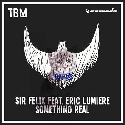 Sir FelixSomething Real (Extended Mix)