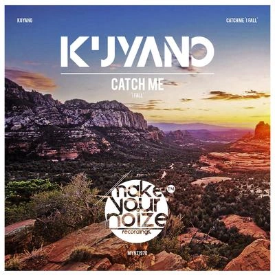 KuyanoCatch Me (I Fall)