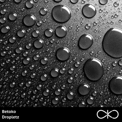 BetokoDropletz (Original Mix)