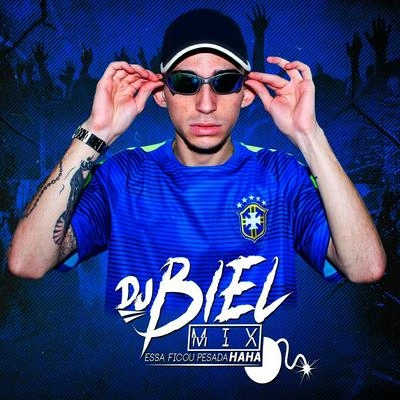 DJ Biel MixMinha Ex É Foda