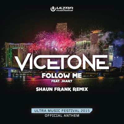 VicetoneFollow Me (Shaun Frank Remix)