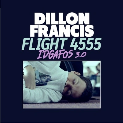 Dillon FrancisFlight 4555 (IDGAFOS 3.0)