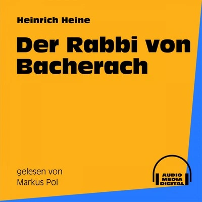 Heinrich HeineTeil 40: Der Rabbi von Bacherach