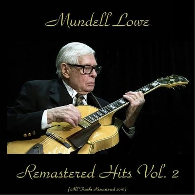 Mundell LoweLove Me or Leave Me (Remastered 2016)