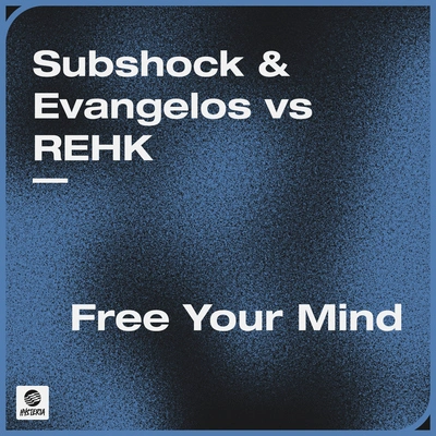 Subshock & EvangelosFree Your Mind