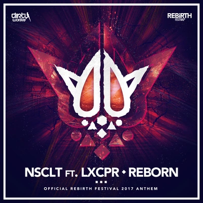 NSCLTReborn (Official Rebirth Festival 2017 Anthem)