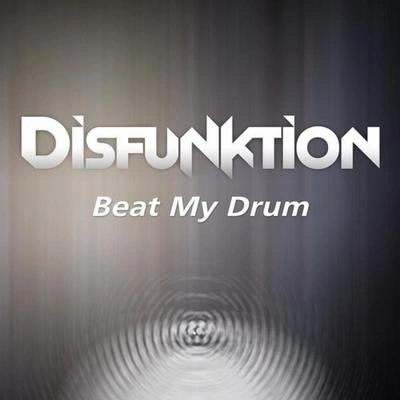 DisfunktionBeat My Drum (Original Mix)