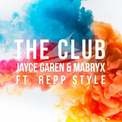 MabryxRepp styleJayce GarenThe Club (feat. Repp Style)