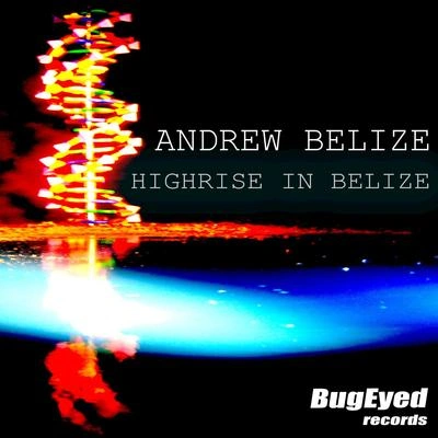 Andrew BelizeHighrise in Belize (Radio Mix)